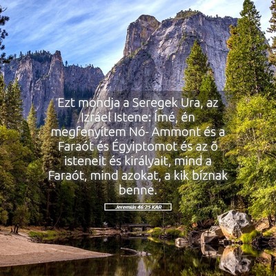 Picture 05 - Jeremiás 46:25 KAR - Ezt mondja a Seregek Ura, az Izráel Istene: - Bible Verse Picture