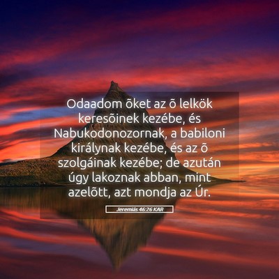 Picture 05 - Jeremiás 46:26 KAR - Odaadom õket az õ lelkök keresõinek kezébe, - Bible Verse Picture