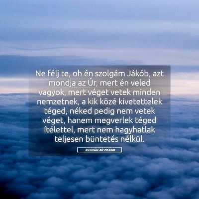 Picture 05 - Jeremiás 46:28 KAR - Ne félj te, oh én szolgám Jákób, azt mondja - Bible Verse Picture
