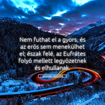 Picture 05 - Jeremiás 46:6 KAR - Nem futhat el a gyors, és az erõs sem - Bible Verse Picture