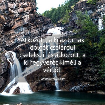 Picture 05 - Jeremiás 48:10 KAR - Átkozott, a ki az Úrnak dolgát csalárdul - Bible Verse Picture