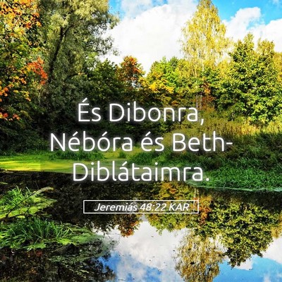 Picture 05 - Jeremiás 48:22 KAR - És Dibonra, Nébóra és - Bible Verse Picture