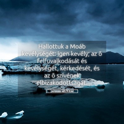 Picture 05 - Jeremiás 48:29 KAR - Hallottuk a Moáb kevélységét: igen kevély; - Bible Verse Picture