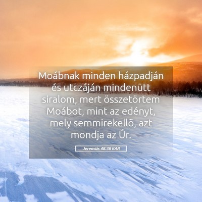 Picture 05 - Jeremiás 48:38 KAR - Moábnak minden házpadján és utczáján - Bible Verse Picture