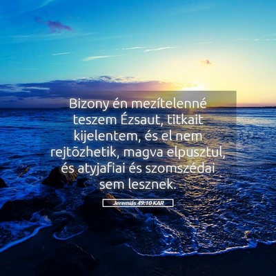 Picture 05 - Jeremiás 49:10 KAR - Bizony én mezítelenné teszem Ézsaut, titkait - Bible Verse Picture