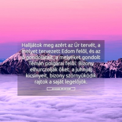 Picture 05 - Jeremiás 49:20 KAR - Halljátok meg azért az Úr tervét, a melyet - Bible Verse Picture