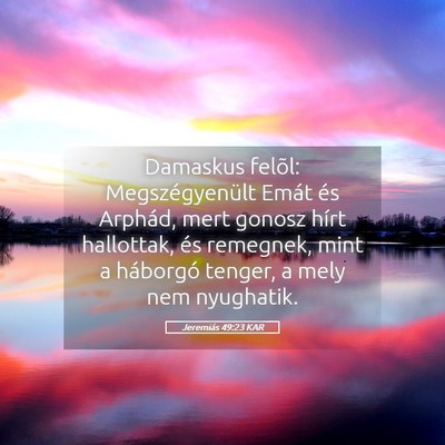 Picture 05 - Jeremiás 49:23 KAR - Damaskus felõl: Megszégyenült Emát és - Bible Verse Picture