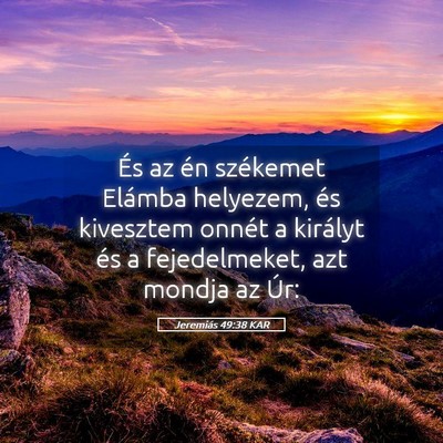 Picture 05 - Jeremiás 49:38 KAR - És az én székemet Elámba helyezem, és - Bible Verse Picture