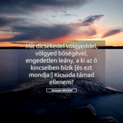 Picture 05 - Jeremiás 49:4 KAR - Mit dicsekedel völgyeddel, völgyed - Bible Verse Picture