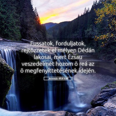 Picture 05 - Jeremiás 49:8 KAR - Fussatok, forduljatok, rejtõzzetek el mélyen - Bible Verse Picture