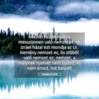 Picture 05 - Jeremiás 5:15 KAR - Ímé, én hozok reátok messzünnen való - Bible Verse Picture