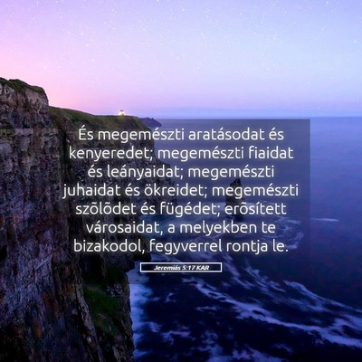 Picture 05 - Jeremiás 5:17 KAR - És megemészti aratásodat és kenyeredet; - Bible Verse Picture