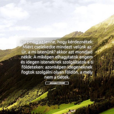 Picture 05 - Jeremiás 5:19 KAR - Ha pedig az lenne, hogy kérdeznétek: Miért - Bible Verse Picture