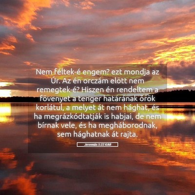 Picture 05 - Jeremiás 5:22 KAR - Nem féltek-é engem? ezt mondja az Úr. Az én - Bible Verse Picture