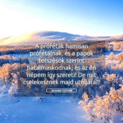 Picture 05 - Jeremiás 5:31 KAR - A próféták hamisan prófétálnak, és a papok - Bible Verse Picture