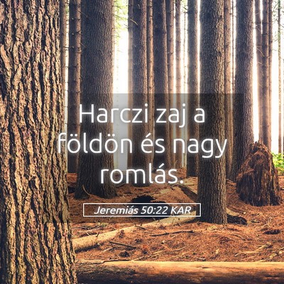 Picture 05 - Jeremiás 50:22 KAR - Harczi zaj a földön és nagy - Bible Verse Picture