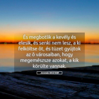 Picture 05 - Jeremiás 50:32 KAR - És megbotlik a kevély és elesik, és senki nem - Bible Verse Picture