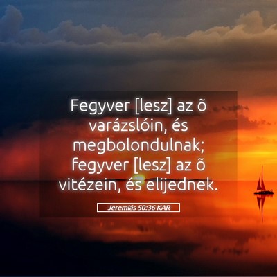 Picture 05 - Jeremiás 50:36 KAR - Fegyver [lesz] az õ varázslóin, és - Bible Verse Picture