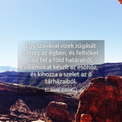 Picture 05 - Jeremiás 51:16 KAR - Egy szavával vizek zúgását szerez az égben, - Bible Verse Picture
