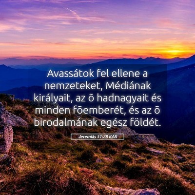 Picture 05 - Jeremiás 51:28 KAR - Avassátok fel ellene a nemzeteket, Médiának - Bible Verse Picture