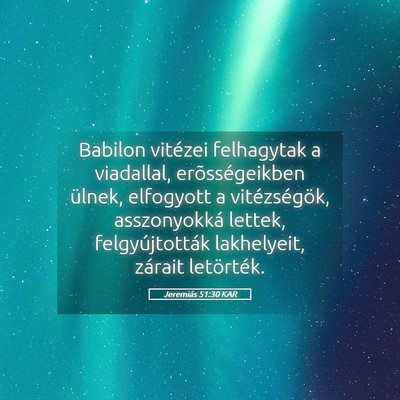 Picture 05 - Jeremiás 51:30 KAR - Babilon vitézei felhagytak a viadallal, - Bible Verse Picture