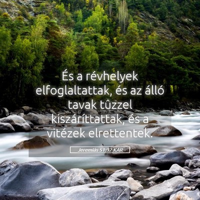 Picture 05 - Jeremiás 51:32 KAR - És a révhelyek elfoglaltattak, és az álló - Bible Verse Picture
