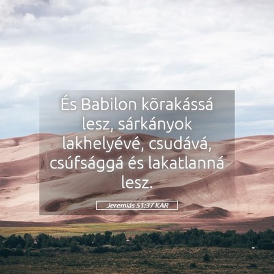 Picture 05 - Jeremiás 51:37 KAR - És Babilon kõrakássá lesz, sárkányok - Bible Verse Picture