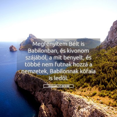 Picture 05 - Jeremiás 51:44 KAR - Megfenyítem Bélt is Babilonban, és kivonom - Bible Verse Picture