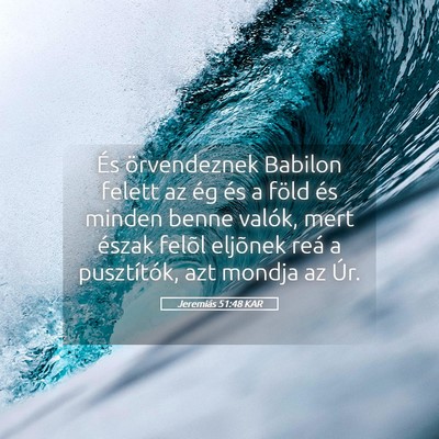 Picture 05 - Jeremiás 51:48 KAR - És örvendeznek Babilon felett az ég és a - Bible Verse Picture