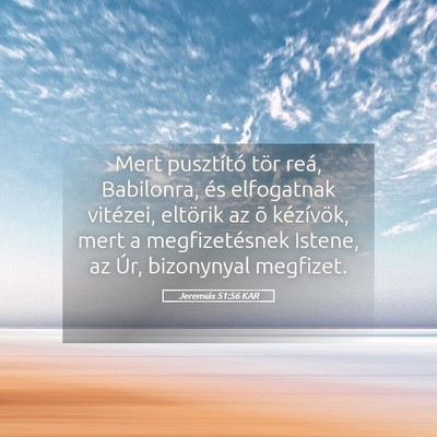 Picture 05 - Jeremiás 51:56 KAR - Mert pusztító tör reá, Babilonra, és - Bible Verse Picture