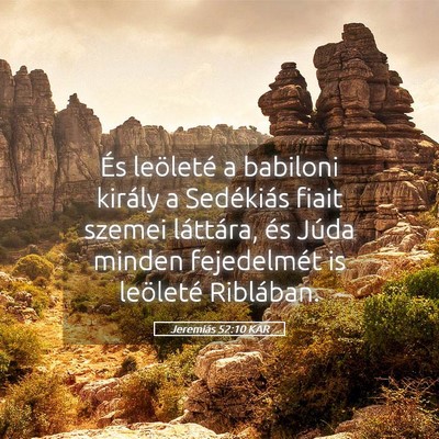 Picture 05 - Jeremiás 52:10 KAR - És leöleté a babiloni király a Sedékiás - Bible Verse Picture