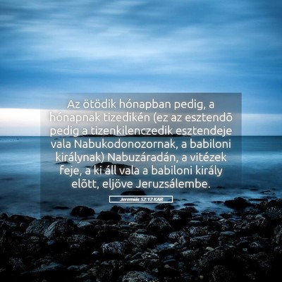 Picture 05 - Jeremiás 52:12 KAR - Az ötödik hónapban pedig, a hónapnak - Bible Verse Picture