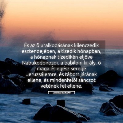 Picture 05 - Jeremiás 52:4 KAR - És az õ uralkodásának kilenczedik - Bible Verse Picture