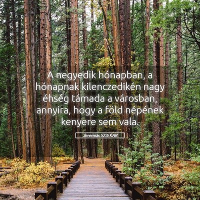 Picture 05 - Jeremiás 52:6 KAR - A negyedik hónapban, a hónapnak kilenczedikén - Bible Verse Picture