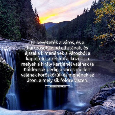 Picture 05 - Jeremiás 52:7 KAR - És bevéteték a város, és a harczosok mind - Bible Verse Picture
