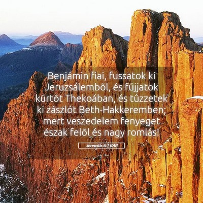 Picture 05 - Jeremiás 6:1 KAR - Benjámin fiai, fussatok ki Jeruzsálembõl, és - Bible Verse Picture
