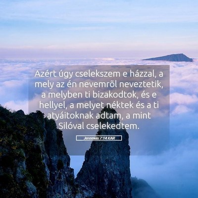 Picture 05 - Jeremiás 7:14 KAR - Azért úgy cselekszem e házzal, a mely az én - Bible Verse Picture