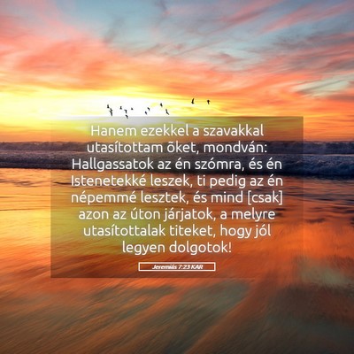Picture 05 - Jeremiás 7:23 KAR - Hanem ezekkel a szavakkal utasítottam õket, - Bible Verse Picture