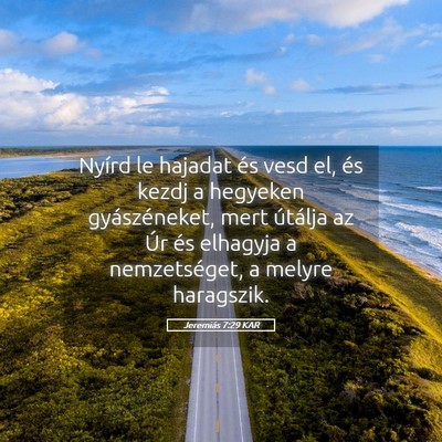 Picture 05 - Jeremiás 7:29 KAR - Nyírd le hajadat és vesd el, és kezdj a - Bible Verse Picture