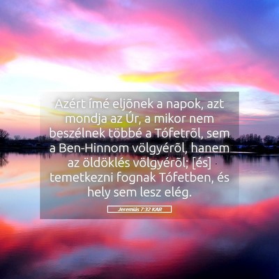 Picture 05 - Jeremiás 7:32 KAR - Azért ímé eljõnek a napok, azt mondja az Úr, - Bible Verse Picture