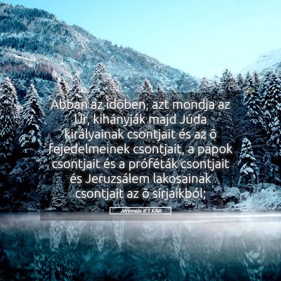 Picture 05 - Jeremiás 8:1 KAR - Abban az idõben, azt mondja az Úr, kihányják - Bible Verse Picture