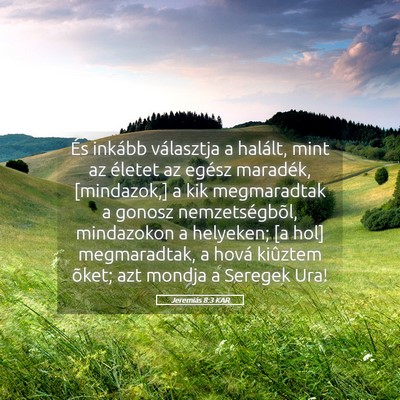 Picture 05 - Jeremiás 8:3 KAR - És inkább választja a halált, mint az életet - Bible Verse Picture