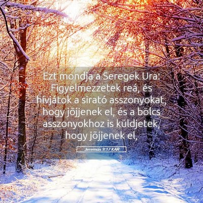 Picture 05 - Jeremiás 9:17 KAR - Ezt mondja a Seregek Ura: Figyelmezzetek reá, - Bible Verse Picture