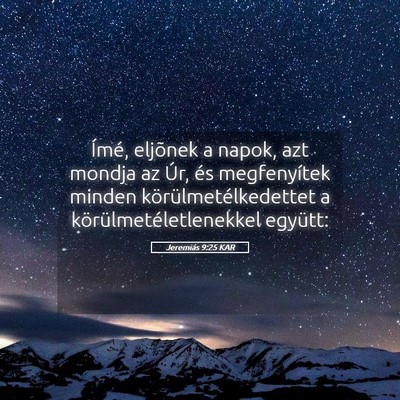 Picture 05 - Jeremiás 9:25 KAR - Ímé, eljõnek a napok, azt mondja az Úr, és - Bible Verse Picture
