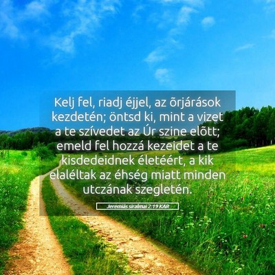 Picture 05 - Jeremiás siralmai 2:19 KAR - Kelj fel, riadj éjjel, az õrjárások - Bible Verse Picture
