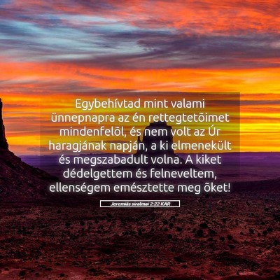 Picture 05 - Jeremiás siralmai 2:22 KAR - Egybehívtad mint valami ünnepnapra az én - Bible Verse Picture