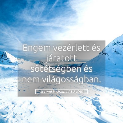 Picture 05 - Jeremiás siralmai 3:2 KAR - Engem vezérlett és járatott sötétségben és - Bible Verse Picture