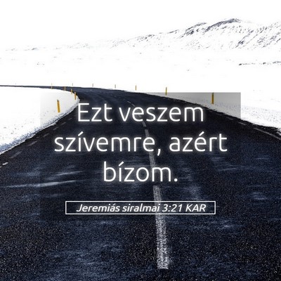 Picture 05 - Jeremiás siralmai 3:21 KAR - Ezt veszem szívemre, azért - Bible Verse Picture