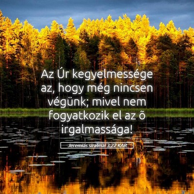 Picture 05 - Jeremiás siralmai 3:22 KAR - Az Úr kegyelmessége az, hogy még nincsen - Bible Verse Picture