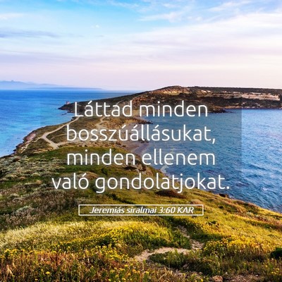 Picture 05 - Jeremiás siralmai 3:60 KAR - Láttad minden bosszúállásukat, minden ellenem - Bible Verse Picture